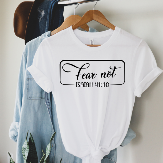 Fear  not t-shirt
